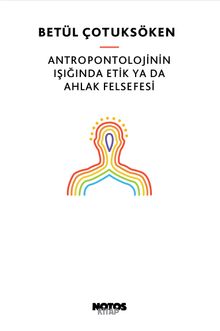Antropontolojinin Işığında  Etik ya da Ahlak Felsefesi