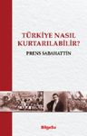 Türkiye Nasıl Kurtarılabilir?