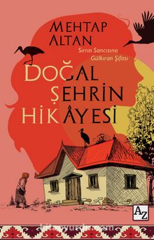 Doğal Şehrin Hikayesi - Mehtap Altan