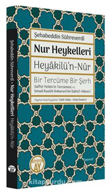 Nur Heykelleri - Heyakilü’n-Nûr  Bir Tercüme Bir Şerh - Şihabüddin Sühreverdi