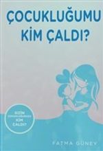 Çocukluğumu Kim Çaldı ?