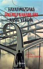 Hayatımızdaki Önemli Kararları Nasıl Verdik