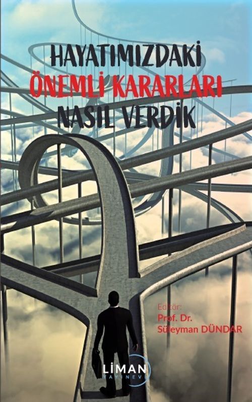 Hayatımızdaki Önemli Kararları Nasıl Verdik