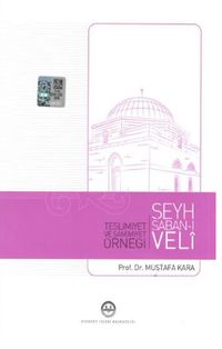 Teslimiyet ve Samimiyet Örneği Şeyh Şaban-ı Veli 