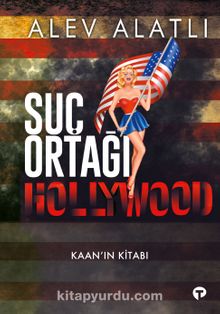 Suç Ortağı Hollywood & Kaan’ın Kitabı - Alev Alatlı