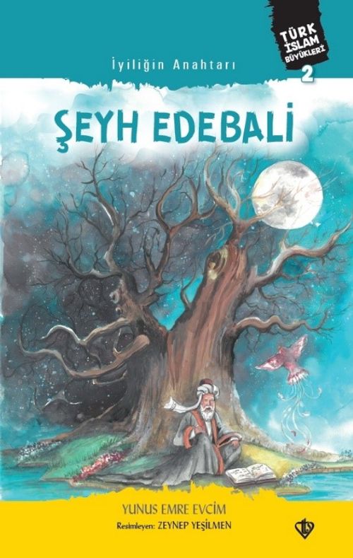 İyiliğin Anahtarı Şeyh Edebali 