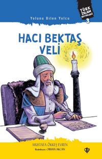 Yolunu Bilen Yolcu Hacı Bektaş Veli