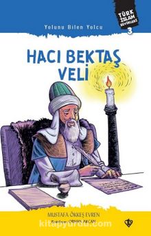 Yolunu Bilen Yolcu Hacı Bektaş Veli - Mustafa Ökkeş Evren