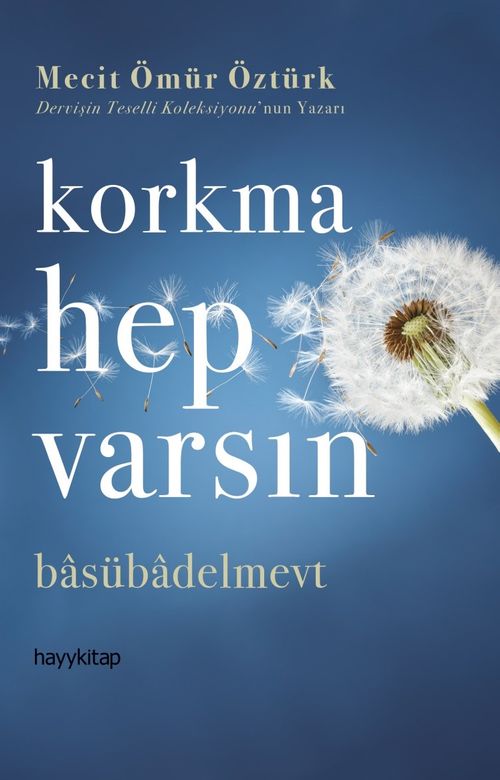 Korkma Hep Varsın & Basübadelmevt