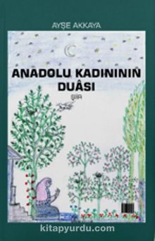 Anadolu Kadınının Duası - Ayşe Akkaya