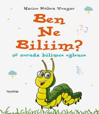 Ben Ne Biliim? & 90 Soruda Bilimce Eğlence