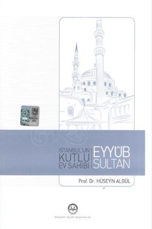 İstanbul'un Kutlu Ev Sahibi Eyyub Sultan 