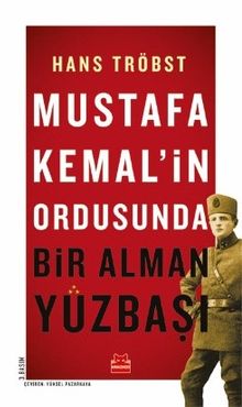 Mustafa Kemal'in Ordusunda Bir Alman Yüzbaşı