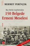 Rus Devlet Arşivlerinden 150 Belgede Ermeni Meselesi