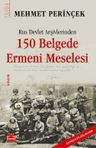 Rus Devlet Arşivlerinden 150 Belgede Ermeni Meselesi