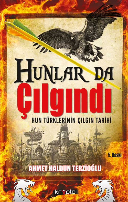 Hunlar da Çılgındı & Hun Türklerinin Çılgın Tarihi