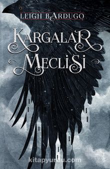 Kargalar Meclisi (Ciltli) - Leigh Bardugo
