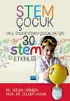 Stem &Ccedil;ocuk / Okul &Ouml;ncesi D&ouml;nem &Ccedil;ocukları İ&ccedil;in 30 STEM Etklinliği