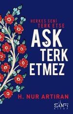 Herkes Seni Terk Etse Aşk Terk Etmez