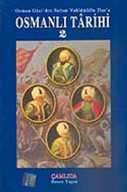 Osmanlı Tarihi 2 / Osman Gazi'den Sultan Vahidüddin Han'a