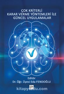 Çok Kriterli Karar Verme Yöntemleri ile Güncel Uygulamalar - Dr. Öğr. Üyesi Eda Fendoğlu