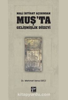 Mali İktisat Açısından Muş'ta Gelişmişlik Düzeyi - Dr. Mehmet Sena Ekici