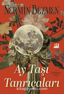 Ay Taşı Tanrıçaları - Nermin Bezmen