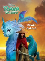 Disney Raya ve Son Ejderha Filmin Öyküsü