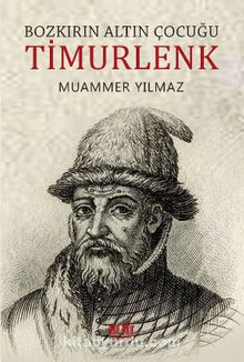 Bozkırın Altın Çocuğu Timurlenk - Muammer Yılmaz