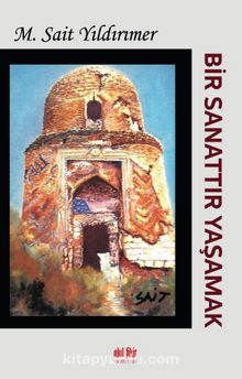 Bir Sanattır Yaşamak - M. Sait Yıldırımer