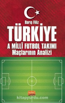 Türkiye A Millî Futbol Takımı Maçlarının Analizi