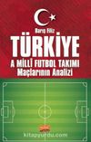 Türkiye A Millî Futbol Takımı Maçlarının Analizi