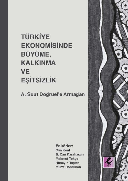 Türkiye Ekonomisinde Büyüme, Kalkınma ve Eşitsizlik &  A. Suut Doğruel'e Armağan
