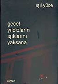 Gece! Yıldızların Işıklarını Yaksana