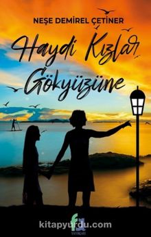 Haydi Kızlar Gökyüzüne - Neşe Demirel Çetiner