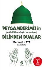 Peygamberimizin'in (sallallahu aleyhi ve sellem)'in Dilinden Dualar