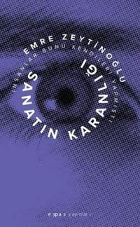 Sanatın Karanlığı - İnsanlar Bunu Kendileri Yapmıştı