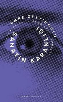 Sanatın Karanlığı - İnsanlar Bunu Kendileri Yapmıştı