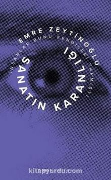Sanatın Karanlığı - İnsanlar Bunu Kendileri Yapmıştı - Emre Zeytinoğlu