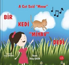 Bir Kedi “Miyav” Dedi - A Cat Said “Meow” (Türkçe ve İngilizce)
