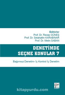 Denetimde Seçme Konular 7 Bağımsız Denetim - İç Kontrol İç Denetim - Prof. Dr. Metin Saban