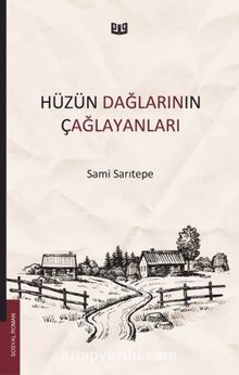 Hüzün Dağlarının Çağlayanları - Sami Sarıtepe