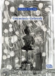 Geçmişsiz Gelecek - Canan Tolon