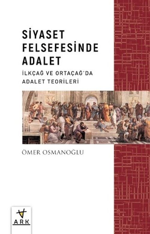 Siyaset Felsefesinde Adalet & İlkçağ ve Ortaçağ'da Adalet Teorileri