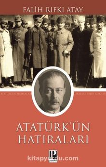 Atatürk’ün Hatıraları (1914 - 1919) - Falih Rıfkı Atay