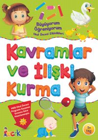 Büyüyorum Öğreniyorum Okul Öncesi Etkinlikleri / Kavramlar ve İlişki Kurma