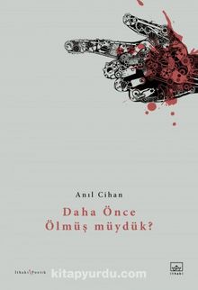 Daha Önce Ölmüş Müydük? - Anıl Cihan