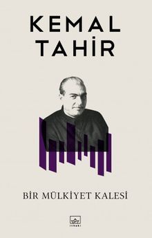 Bir Mülkiyet Kalesi & Kemal Tahir Bütün Yapıtları 22