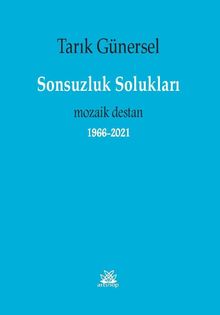 Sonsuzluk Solukları & Mozaik Destan 1966-2021 