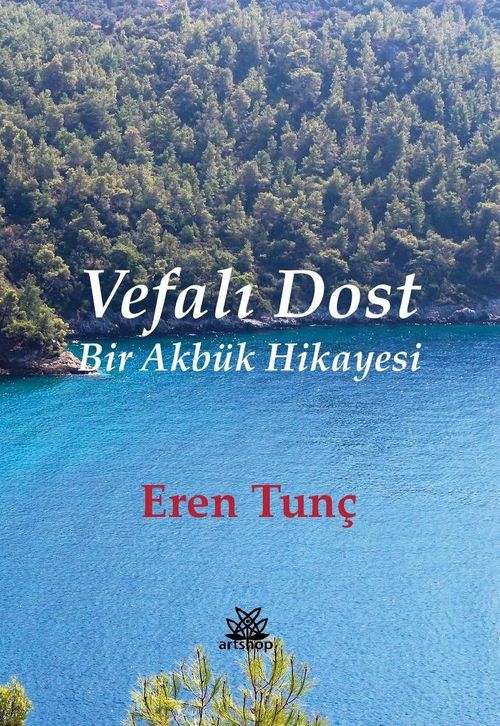 Vefalı Dost & Bir Akbük Hikayesi